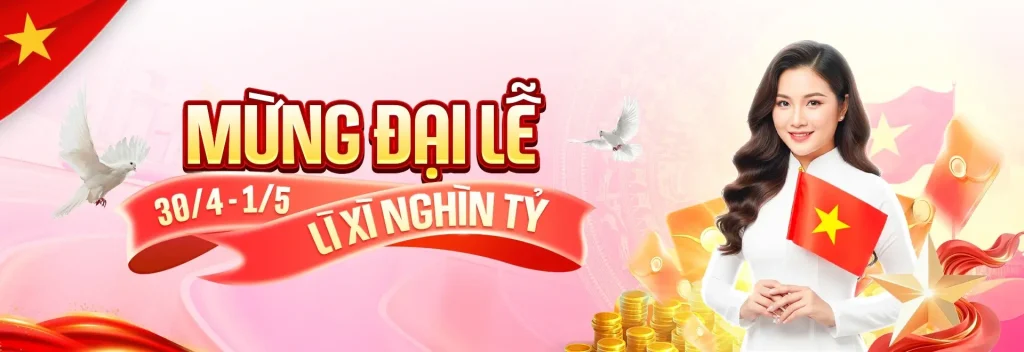 1pg66 Chào mừng đại lễ 30/04 - 01/05 phát lì xì nghìn tỷ